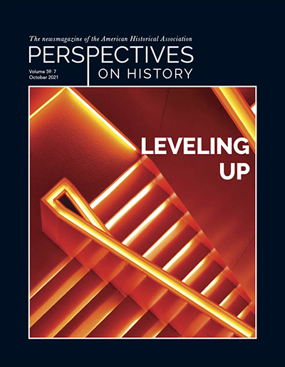 Perspectives on History October 2021 Cover. Navy blue cover with an image of an orange neon staircase and the tagline Leveling Up.